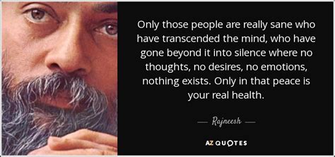 Rajneesh Quote Only Those People Are Really Sane Who Have Transcended