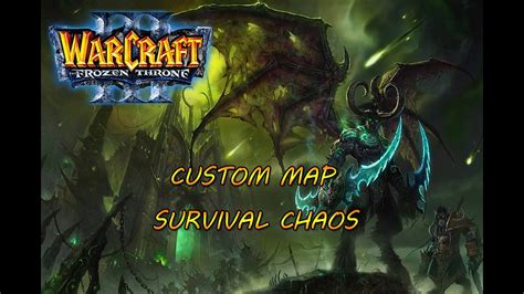 WARCRAFT 3 THE FROZEN THRONE CUSTOM MAP SURVIVAL CHAOS YouTube
