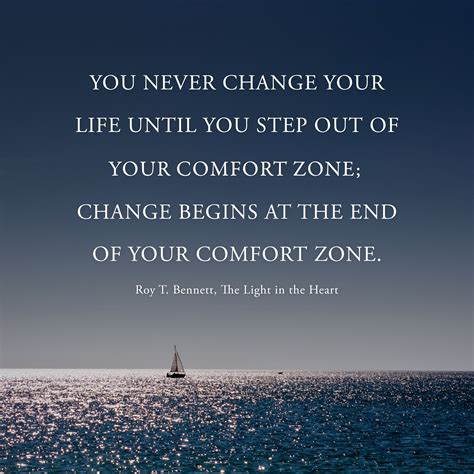 Change Begins At The End Of Your Comfort Zone Out Of Comfort Zone