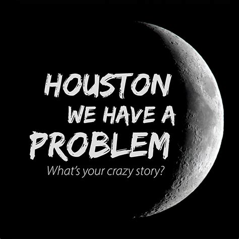 Houston We Have A Problem Ep 91 Houston We Have A Problem Iheartradio