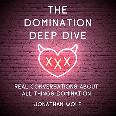 Vanilla To Kinky The Domination Deep Dive By Jonathan Wolf