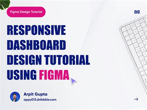 How to Design Responsive Dashboard - #Figma Tutorial by Arpit Gupta on