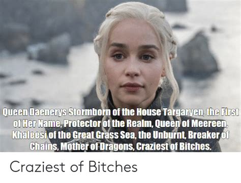 Queen Daenerys Stormborn Of The House Targaryen The First Of Her Name