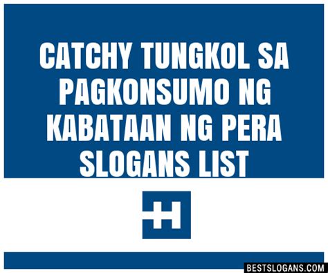 100 Catchy Tungkol Sa Pagkonsumo Ng Kabataan Ng Pera Slogans 2024