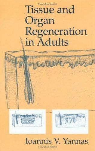 Tissue And Organ Regeneration In Adults By Ioannis V Yannas 2001