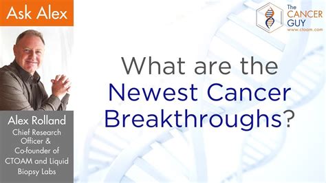 What Are The Newest Cancer Breakthroughs Youtube