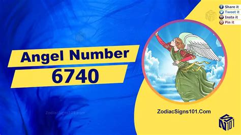 6740 Angel Number Spiritual Meaning And Significance Zodiacsigns101