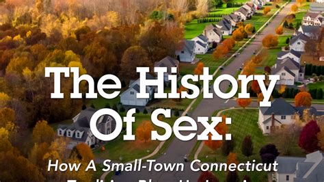 The History Of Sex How A Small Town Connecticut Tradition Blew Up Into