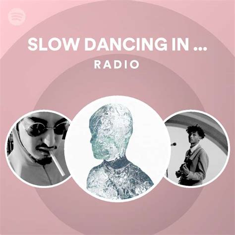 Slow Dancing In The Dark Radio Spotify Playlist