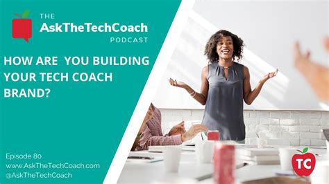 How Are You Building Your Tech Coach Brand · The Teachercast