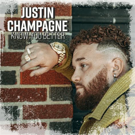 Justin Champagne Know You Better Lyrics Genius Lyrics