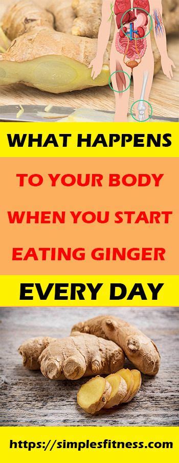 What Happens To Your Body When You Start Eating Ginger Every Day How To Eat Ginger What