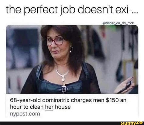The Perfect Job Doesnt Ex 68 Year Old Dominatrix Charges Men 150 An Hour To Clean Her