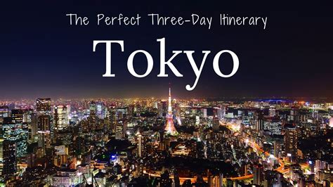 The Perfect Three Days In Tokyo Itinerary Erika S Travelventures