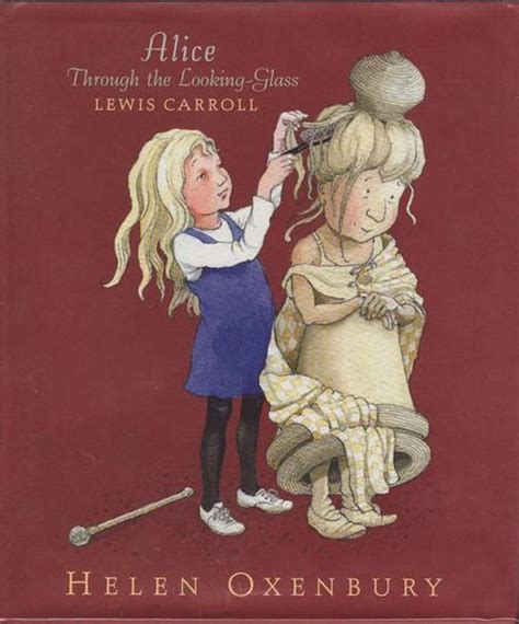 alice through the looking glass illustrated by helen oxenbury by carroll lewis aandf