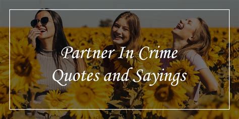 40 partner in crime quotes to share your craziness dp sayings