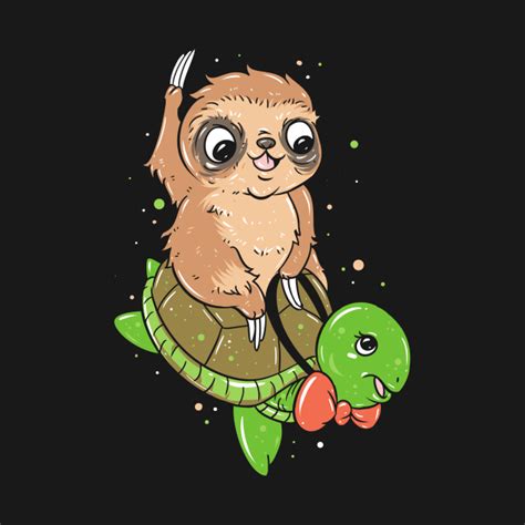 Sloth Riding A Turtle Sloth Turtle Sloth Turtle T Shirt Teepublic