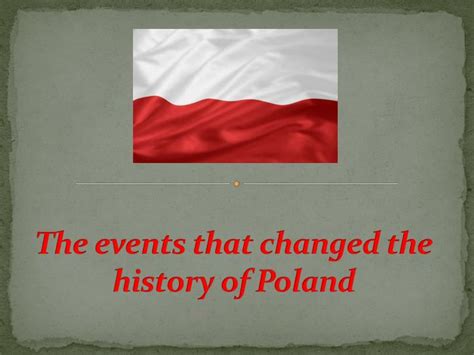 Ppt The Events That Changed The History Of Poland Powerpoint