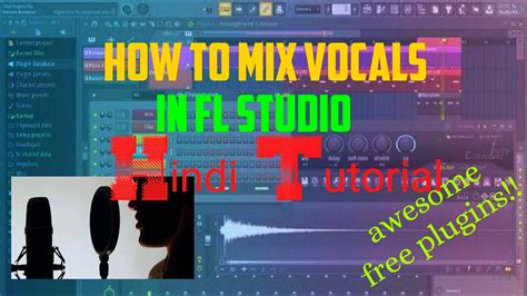 The concept can be applied in other daws as well. How to Mix Vocals in FL Studio | Hindi Tutorial | Vocal ...