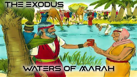The Exodus Waters Of Marah Youtube