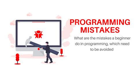 Top 7 Programming Mistakes You Need To Avoid Buggy Programmer