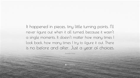 Amanda Grace Quote It Happened In Pieces Tiny Little Turning Points