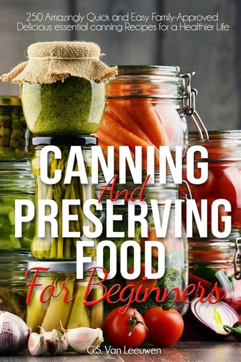 Buy Canning And Preserving Food For Beginers By G S G S Van Leeuwen