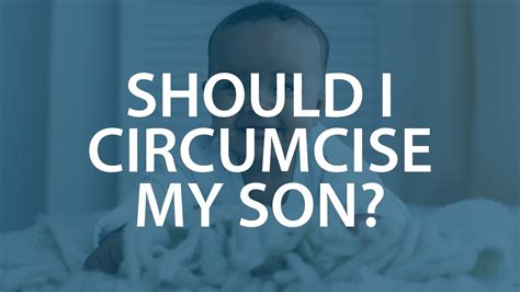 should i circumcise my son youtube