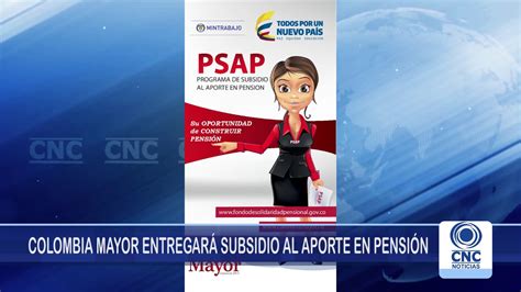 Colombia Mayor Entregar Subsidio Al Aporte En Pensi N Youtube