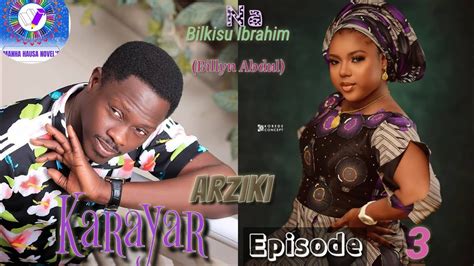 Hanyoyi masu faidantar da samun kyakkyawar rayuwa. Karayar Arziki Episode 3 Latest Hausa Novel's June 12/2020 - YouTube