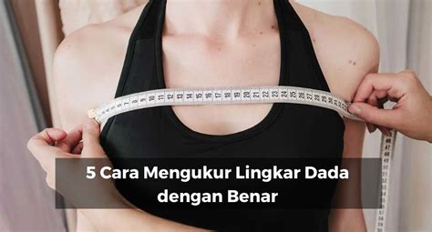 Cara Mengukur Lingkar Dada Dengan Benar Mc Texstyle Blog