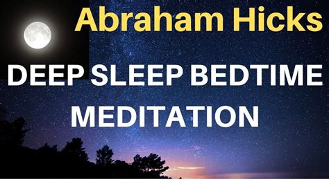 Abraham Hicks Guided Deep Sleep Meditation New 2020 Listen This Before