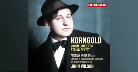 Review Korngold Violin Concerto Sextet Haveron Wilson