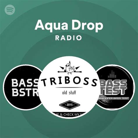 Aqua Drop Radio Playlist By Spotify Spotify