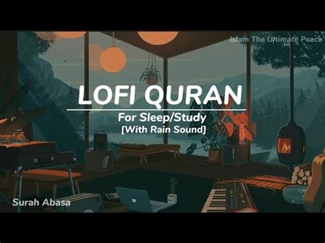 Lo Fi Quran Quran For Sleep Study Surah Abasa With Rain Sound Islamic Surahabasa