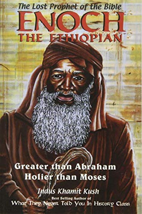 Enoch The Ethiopian The Lost Prophet Of The Bible Indus Khamit Kush