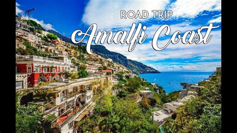 Ultimate Amalfi Coast Road Trip Youtube