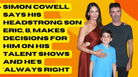 Simon Cowell Says His Headstrong Son Eric 8 Makes Decisions For Him