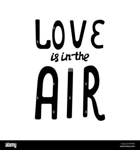 Love Is In The Air Hand Drawn Lettering Design Stock Vector Image And Art