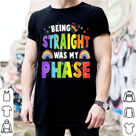 Being Straight Was My Phase Lgbt Pride Shirt Hoodie Sweater