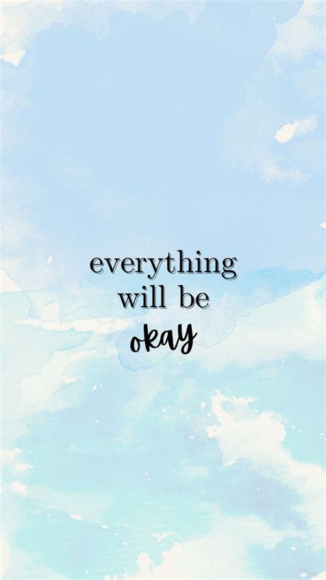 Everything Will Be Ok Iphone Wallpaper Good Vibes Quotes Make You