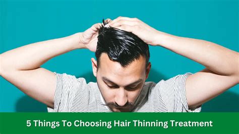 5 Things To Consider When Choosing Hair Thinning Treatment Most