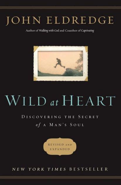 Wild At Heart Discovering The Secret Of A Mans Soulpaperback In 2021