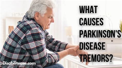 What Causes Parkinsons Disease Tremors Disabilitease