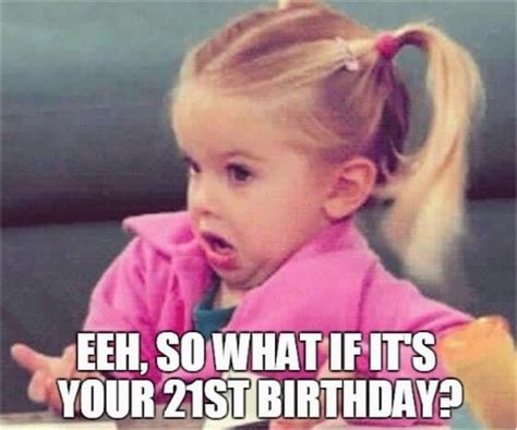 21st Birthday Meme Girl Birthdaybuzz