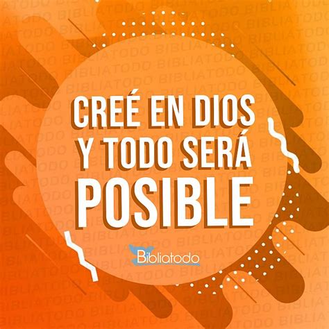 Creé En Dios Y Todo Será Posible Imagenes Cristianas