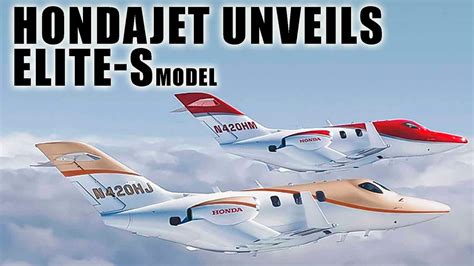 Honda Aircraft Company Unveils The Hondajet Elite S Youtube