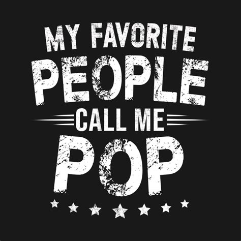 My Favorite People Call Me Pop T Shirt Funny Humor Father My Favorite
