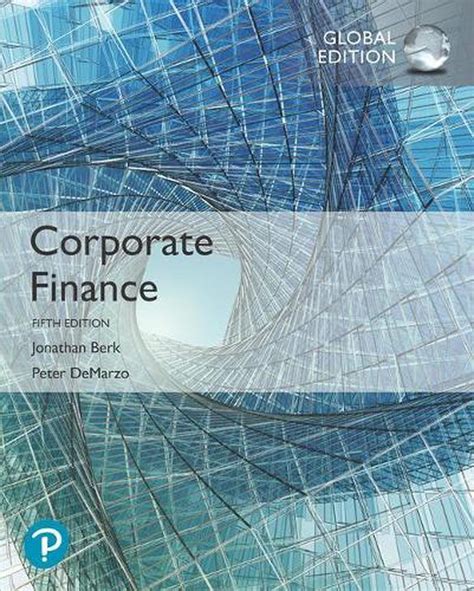 Corporate Finance Global Edition 5th Edition By Jonathan Berk