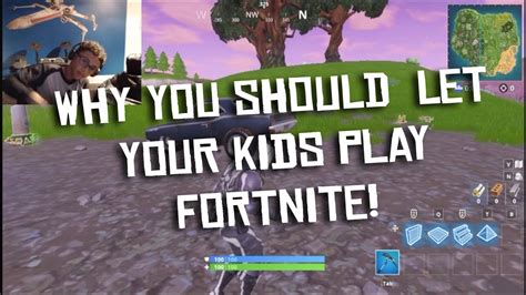 Why You Should Let Your Kids Play Fortnite Youtube